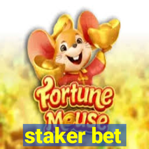 staker bet